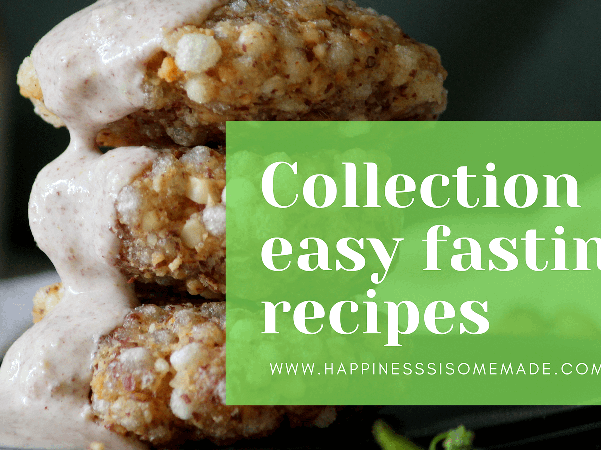 Collection of Easy Fasting recipes